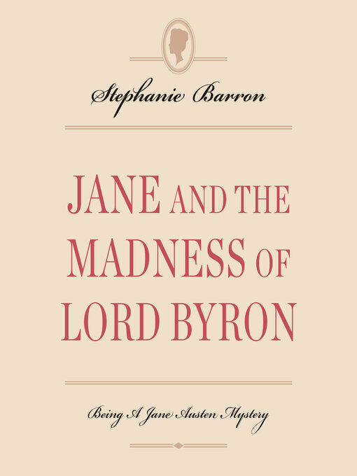 Title details for Jane and the Madness of Lord Byron by Stephanie Barron - Available